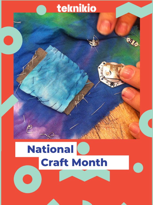National Craft Month - teknikio